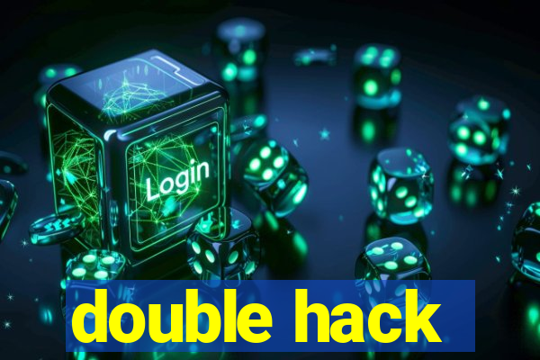 double hack